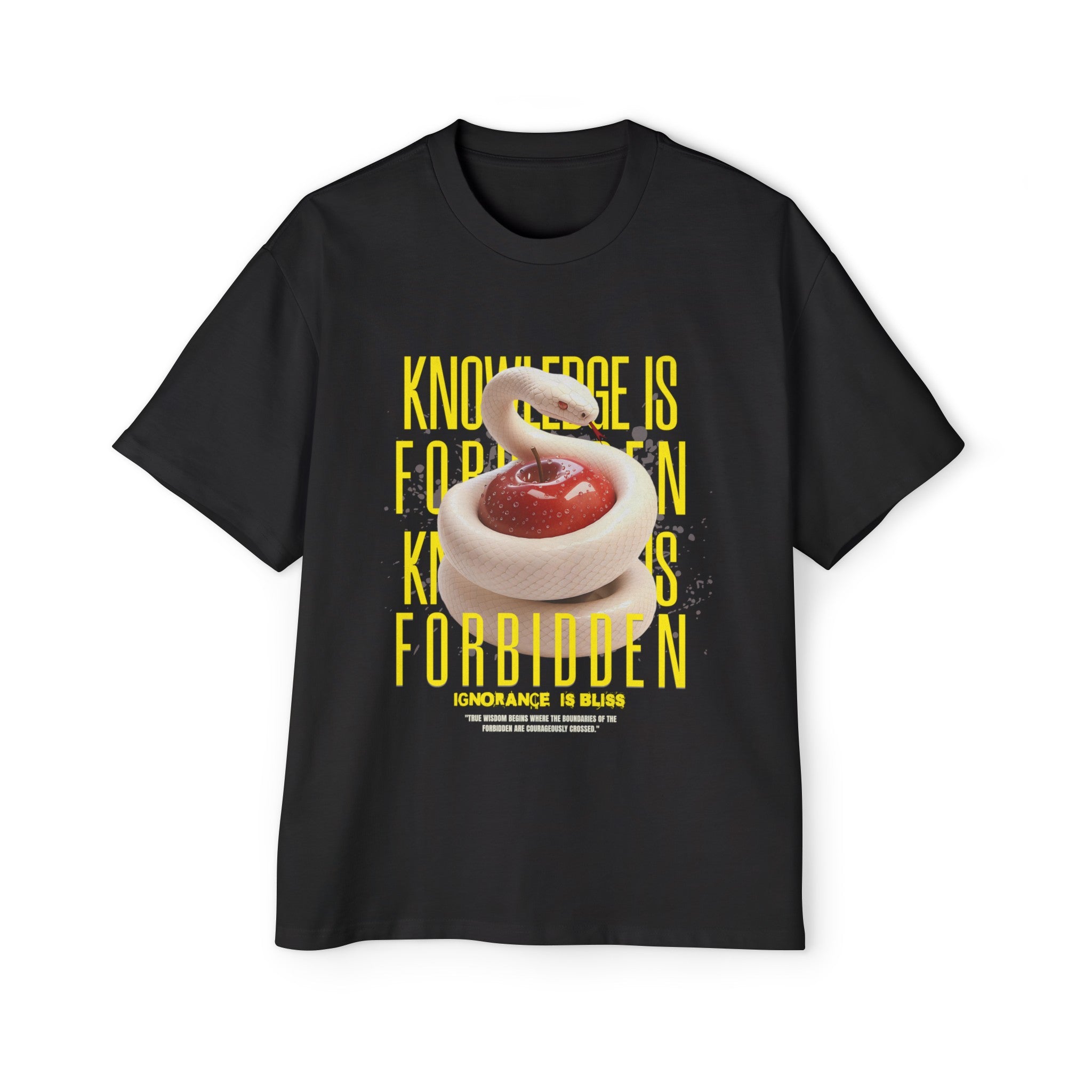 Knowledge  Is Forbidden, Ignorance is Bliss - Oversized Tee