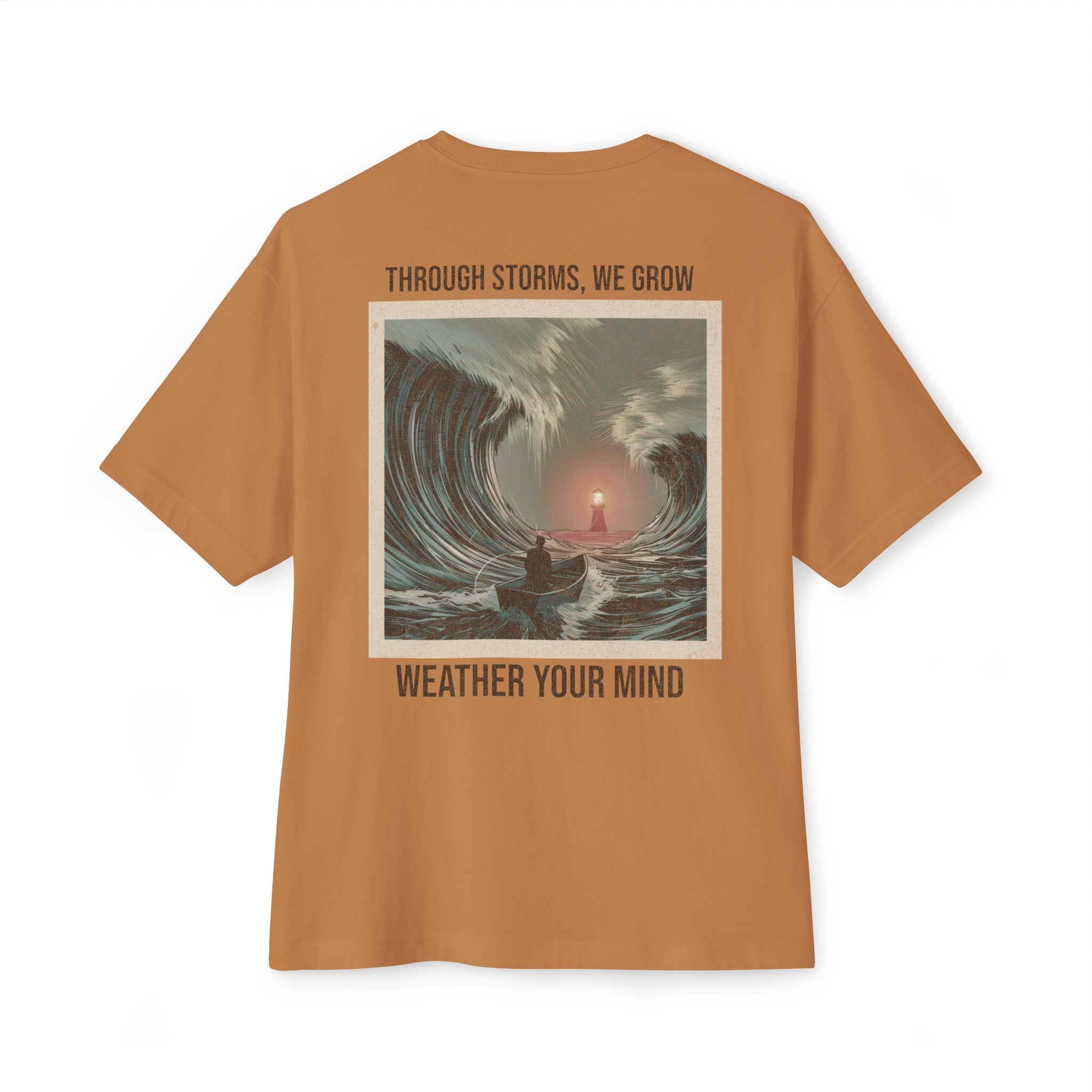 Through Storms We Grow - (Back Print) Oversized Boxy Tee