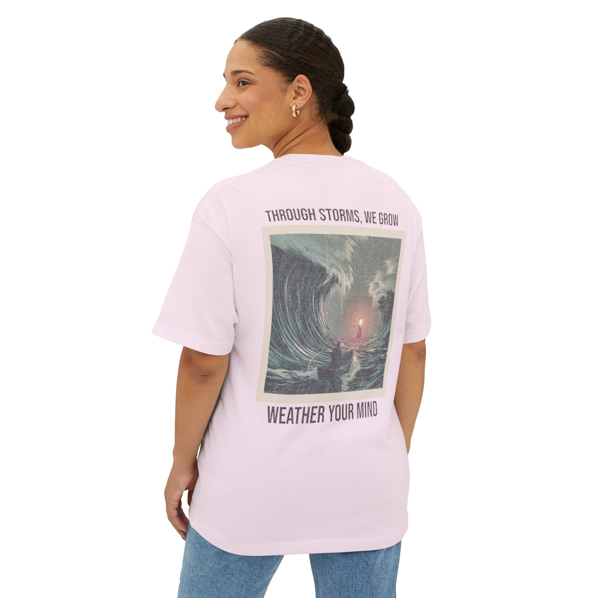 Through Storms We Grow - (Back Print) Oversized Boxy Tee